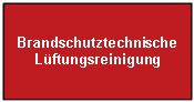 Brandschutztechnische L&uuml;ftungsreinigung